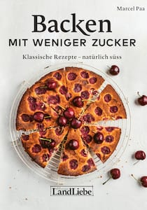 Marcel Paa Backen mit weniger Zucker Landliebe Verlag