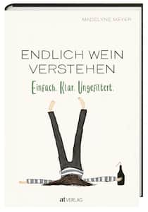 Madelyne Meyer Endlich Wein verstehen