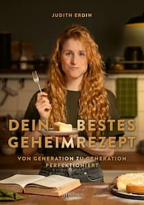 Dein bestes Geheimrezept Judith Erdin